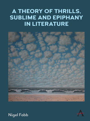 cover image of A Theory of Thrills, Sublime and Epiphany in Literature